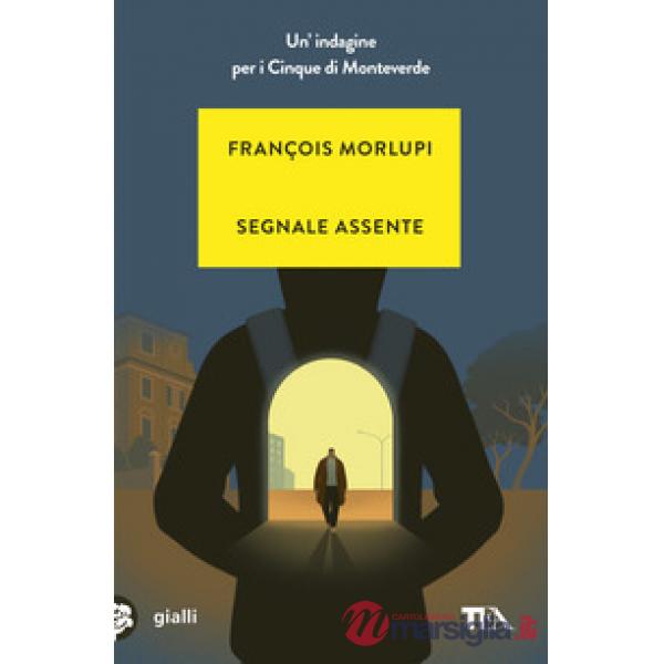 Segnale assente. Un'indagine per i Cinque di Monteverde