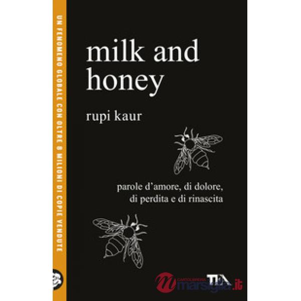 Milk and honey. Parole d'amore, di dolore, di perdita e di rinascita