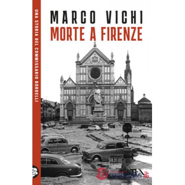 Morte a Firenze. Un'indagine del commissario Bordelli