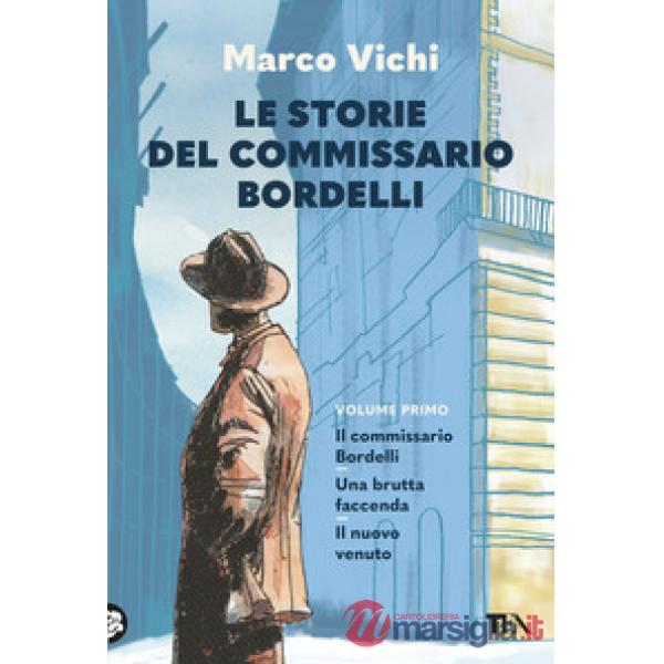 Storie del commissario Bordelli. Il commissario Bordelli, Una brutta faccenda, Il nuovo venuto (Le)