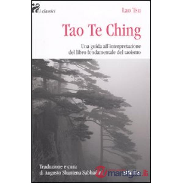 Tao Te Ching. Una guida all'interpretazione del libro fondamentale del taoismo