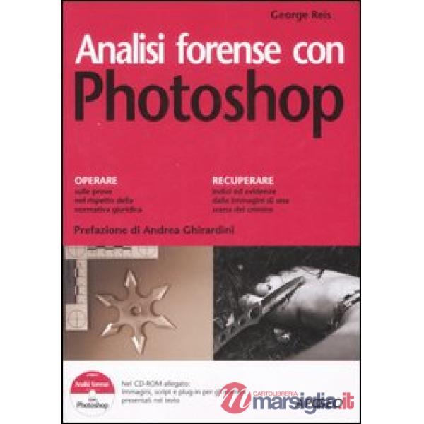 Analisi forense con Photoshop. Ediz. illustrata. Con CD-ROM