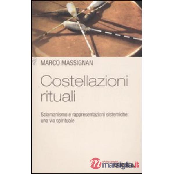 Costellazioni rituali. Sciamanismo e rappresentazioni sistemiche: una via spirit