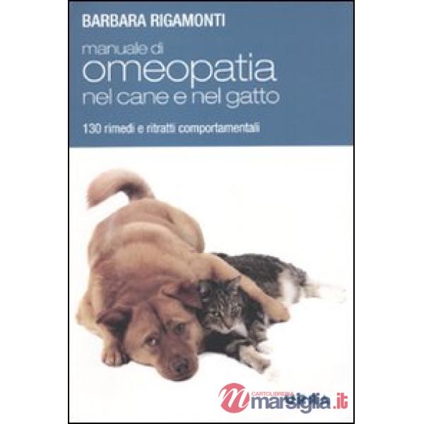 Manuale di omeopatia nel cane e nel gatto. 130 rimedi e ritratti comportamentali