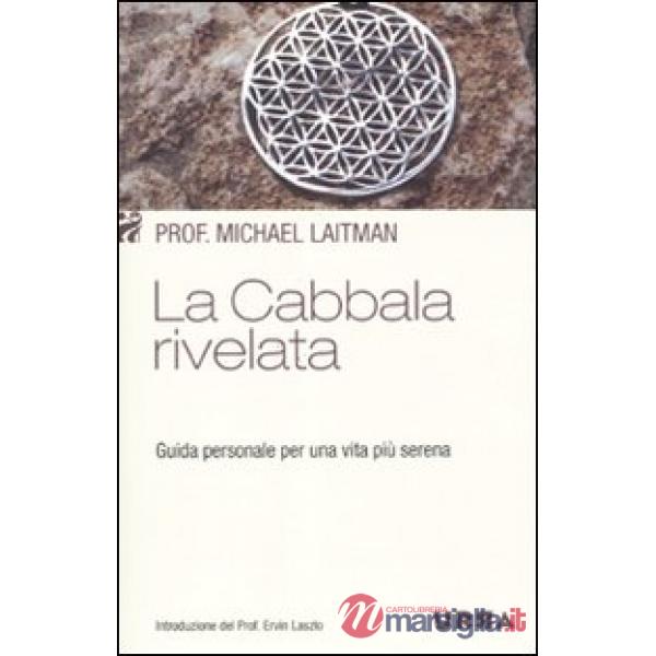 Cabbala rivelata. Guida personale per una vita più serena (La)