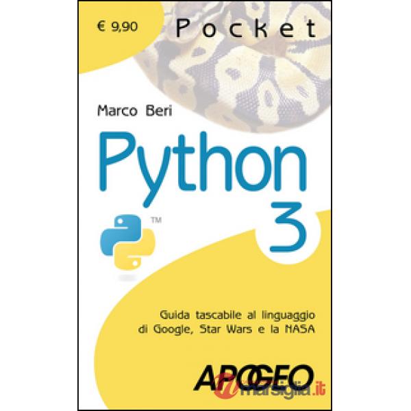 Python 3. Guida tascabile al linguaggio di Google, Star Wars e la NASA
