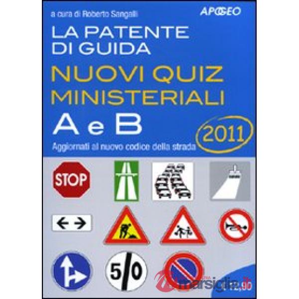 Patente di guida A e B. Nuovi quiz ministeriali (La)