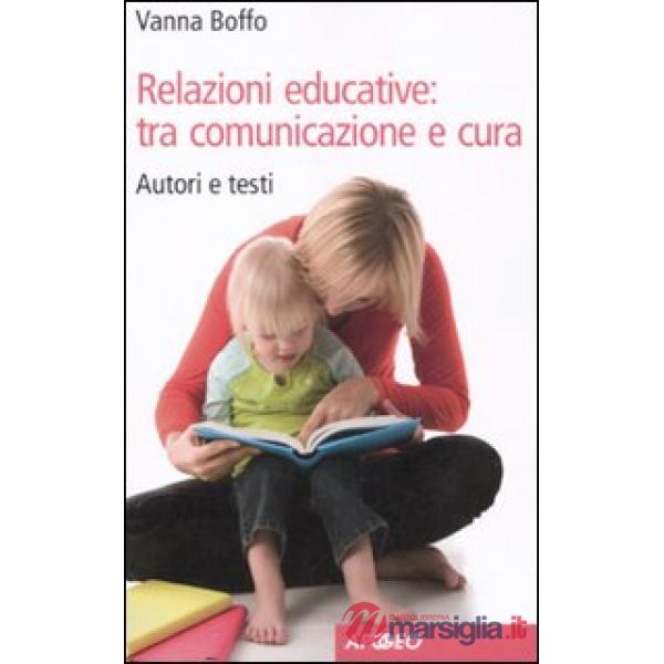 Relazioni educative: tra comunicazione e cura. Autori e testi