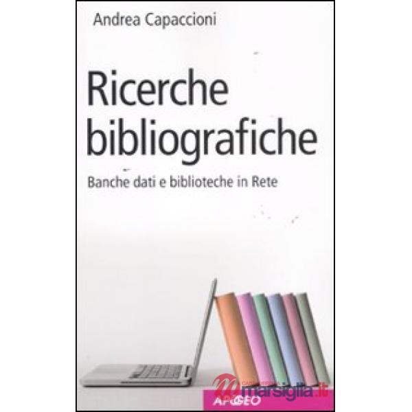 Ricerche bibliografiche. Banche dati e biblioteche in Rete