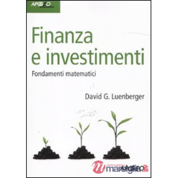 Finanza e investimenti. Fondamenti matematici