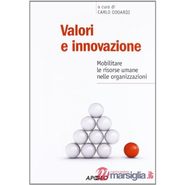 Valori e innovazione. Mobilitare le risorse umane nelle organizzazioni