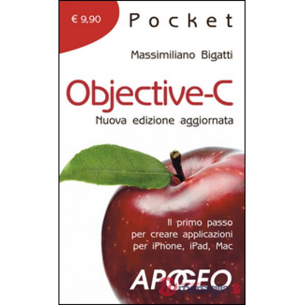 Objective-C. Il primo passo per creare applicazioni per i Phone, iPad, Mac