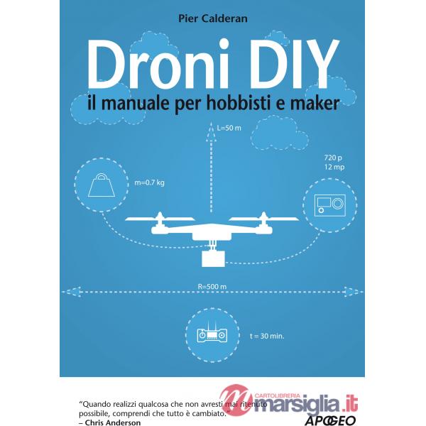 Droni DIY. Il manuale per hobbisti e maker