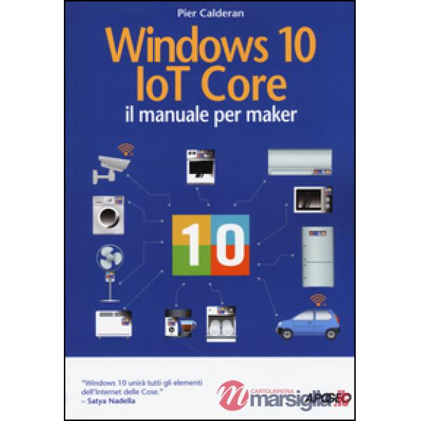 Windows 10 IoT core. Il manuale per maker