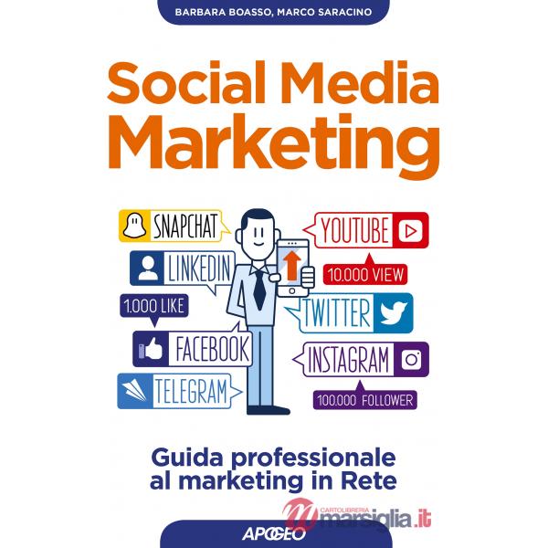 Social media marketing. Guida professionale al marketing in rete
