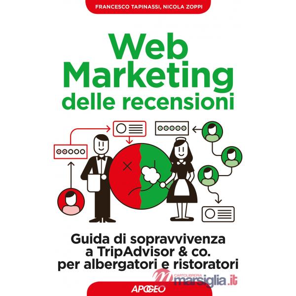 Web marketing delle recensioni. Guida di sopravvivenza a TripAdvisor & co. per a
