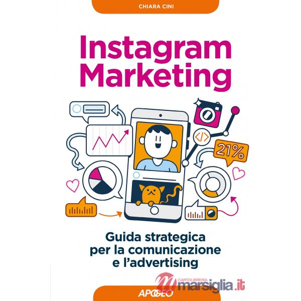 Instagram marketing. Guida strategica per la comunicazione e l'advertising