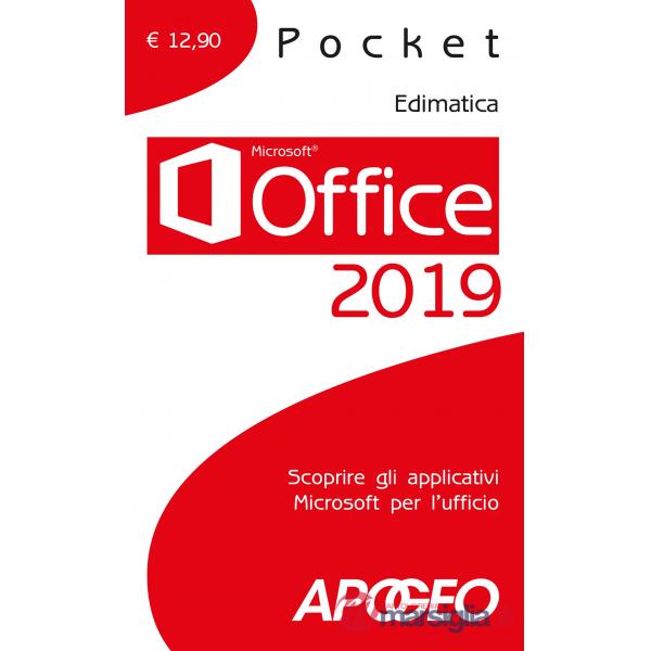 Office 2019. Scoprire gli applicativi Microsoft per l'ufficio