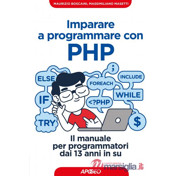 Imparare a programmare con PHP. Il manuale per programmatori dai 13 anni in su