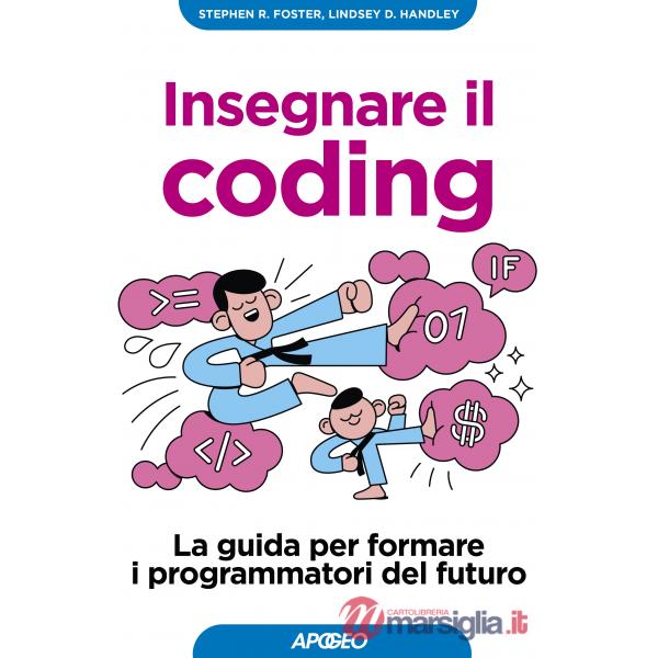 Insegnare il coding. La guida per formare i programmatori del futuro