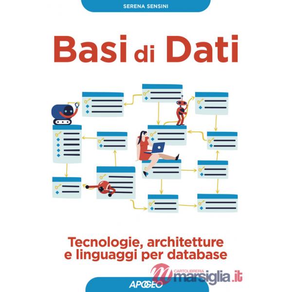 Basi di dati. Tecnologie, architetture e linguaggi per database