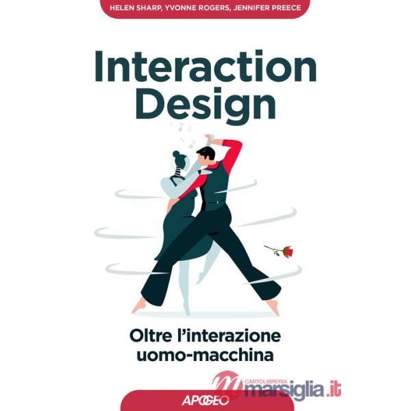 Interaction design. Oltre l'interazione uomo-macchina