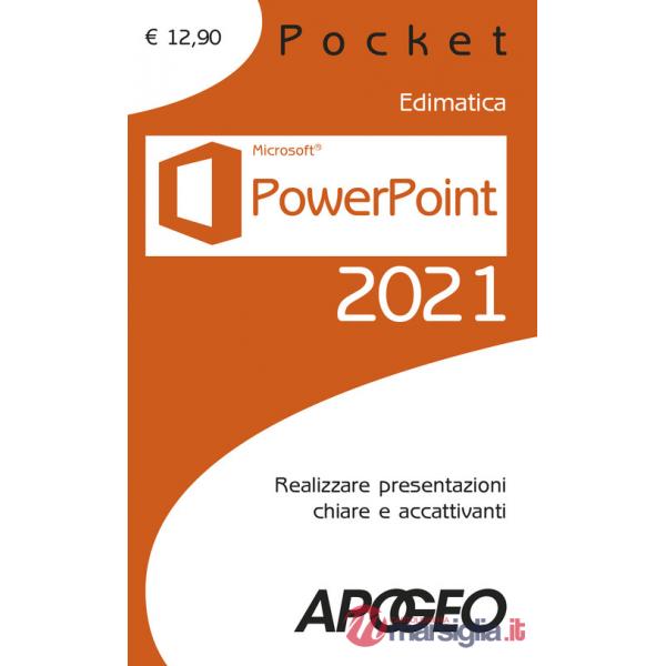 Powerpoint 2021. Realizzare presentazioni chiare e accattivanti