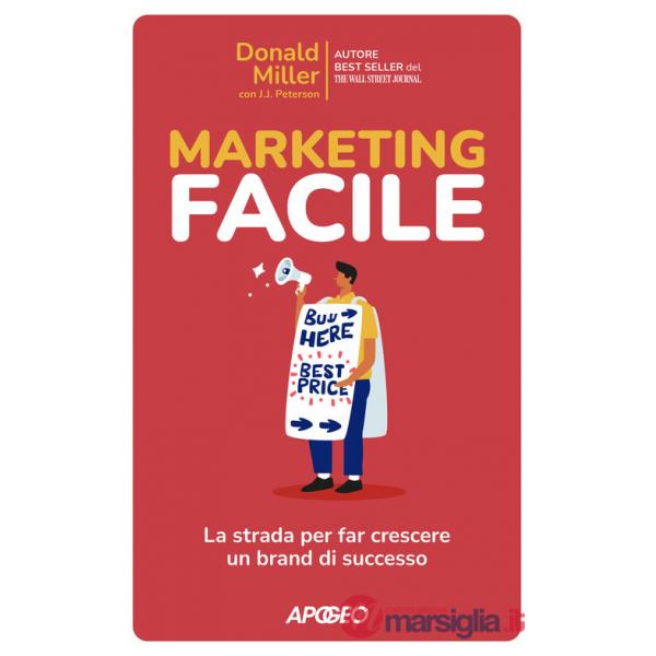 Marketing facile. La strada per far crescere un brand di successo