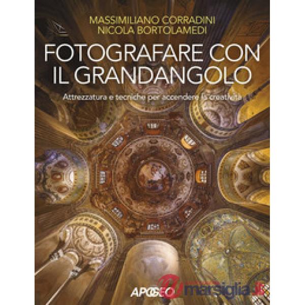 Fotografare con il grandangolo. Attrezzatura e tecniche per accendere la creatività