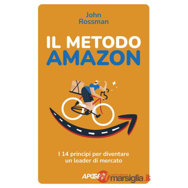 Metodo Amazon. I 14 principi per diventare un leader di mercato (Il)