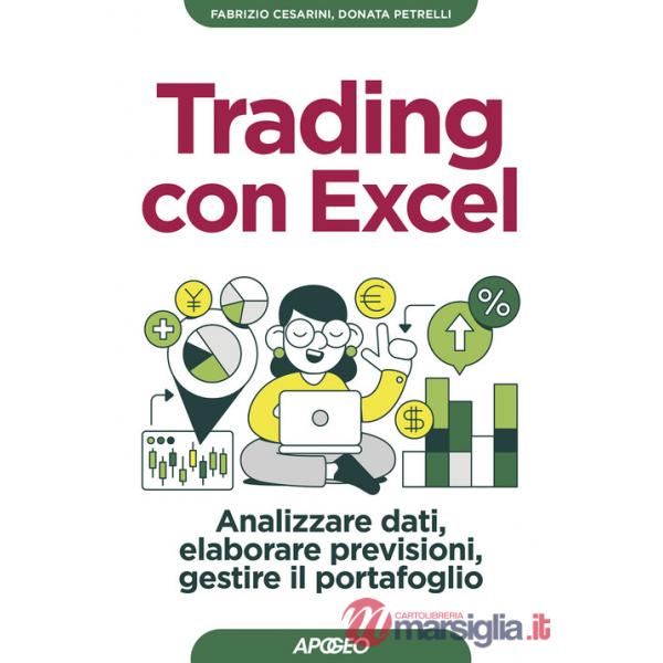 Trading con Excel. Analizzare dati, elaborare previsioni, gestire il portafoglio