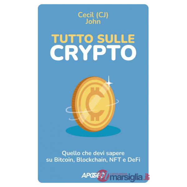 Tutto sulle crypto. Quello che devi sapere su Bitcoin, blockchain, NFT e DeFi