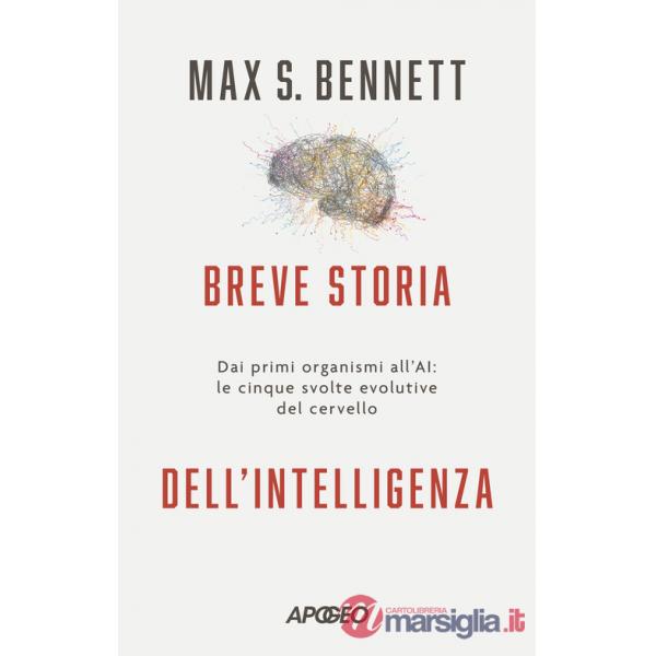 Breve storia dell'intelligenza. Dai primi organismi all'AI: le cinque svolte evolutive del cervello