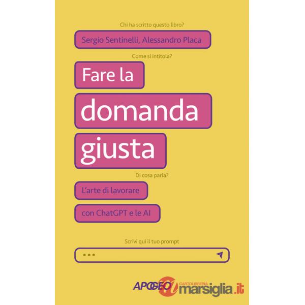 Fare la domanda giusta. L'arte di lavorare con ChatGPT e le AI