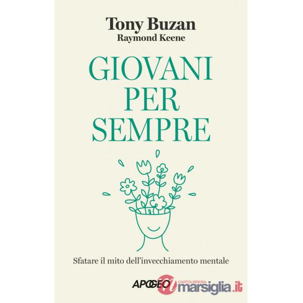 Giovani per sempre. Sfatare il mito dell'invecchiamento mentale