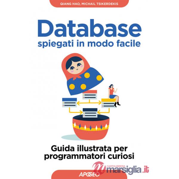 Database spiegati in modo facile. Guida illustrata per programmatori curiosi