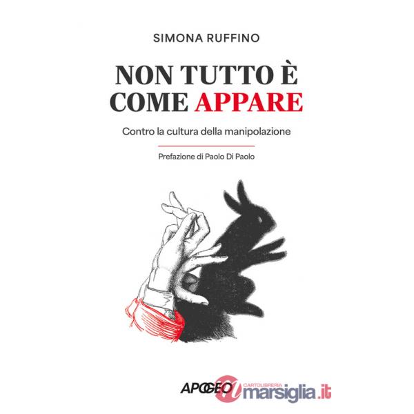 Non tutto è come appare. Contro la cultura della manipolazione
