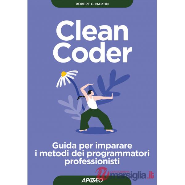 Clean coder. Guida per imparare i metodi dei programmatori professionisti
