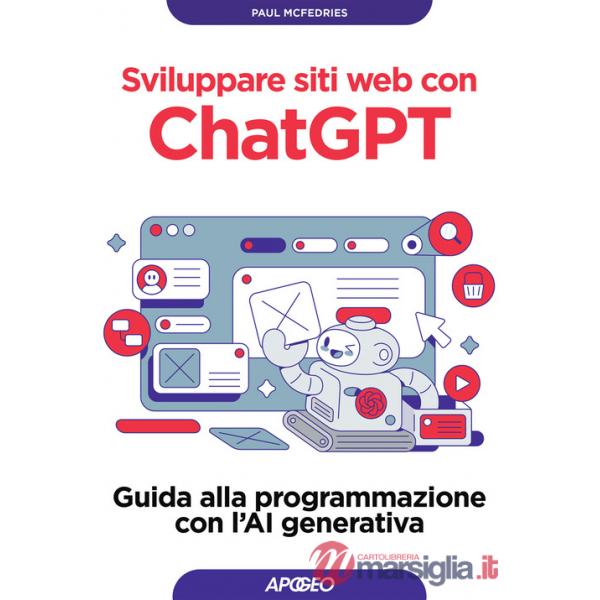 Sviluppare siti web con ChatGPT. Guida alla programmazione con l'AI generativa