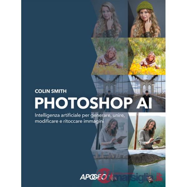 Photoshop AI. Intelligenza artificiale per generare, unire, modificare e ritoccare immagini