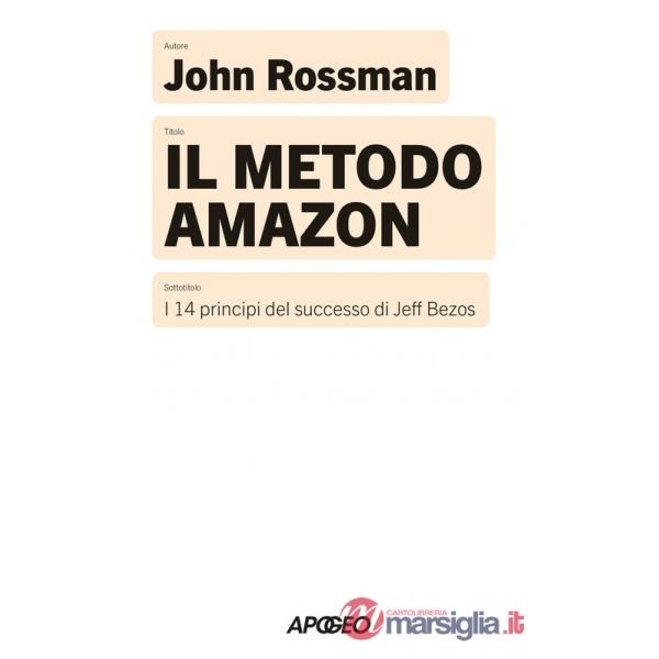 Metodo Amazon. I 14 principi del successo di Jeff Bezos (Il)