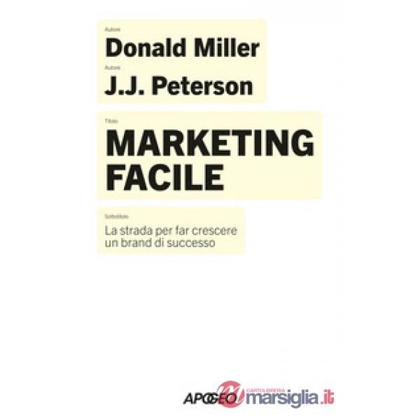 Marketing facile. La strada per far crescere un brand di successo