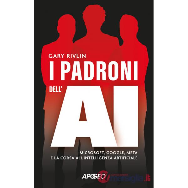 Padroni dell'AI. Microsoft, Google, Meta e la corsa all'intelligenza artificiale (I)
