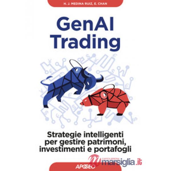 GenAI trading. Strategie intelligenti per gestire patrimoni, investimenti e portafogli