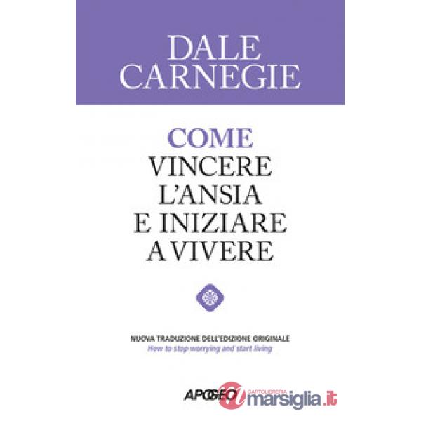 Come vincere l'ansia e iniziare a vivere