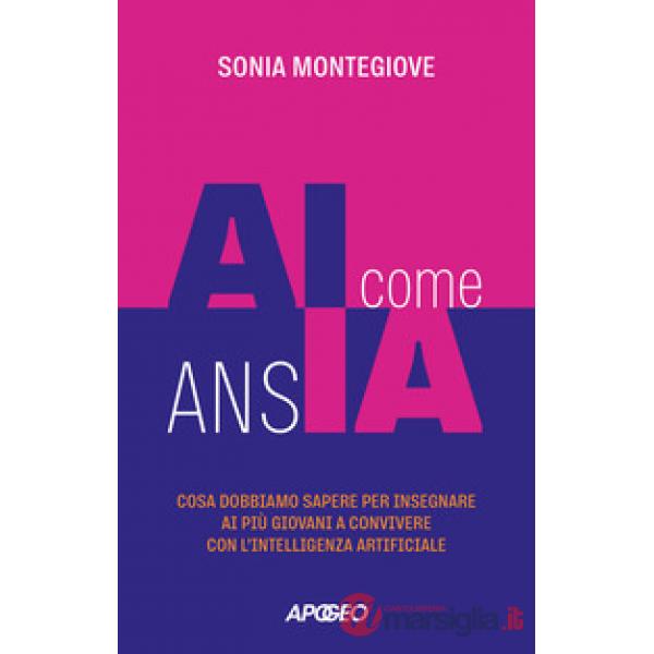 AI come ansIA. Cosa dobbiamo sapere per insegnare ai più giovani a convivere con l'intelligenza artificiale