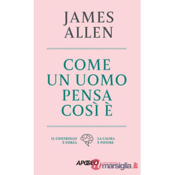 Come un uomo pensa, così è
