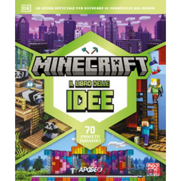 Minecraft il libro delle idee. La guida ufficiale per ricreare le meraviglie del mondo. 70 progetti fantastici