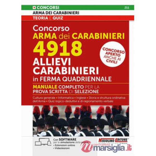 Concorso Arma dei Carabinieri 4918 Allievi Carabinieri in ferma quadriennale. Manuale completo per la prova scritta di selezione