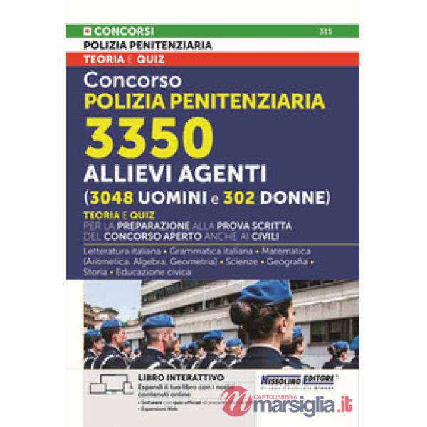 Concorso polizia penitenziaria 3350 allievi agenti (3048 uomini e 302 donne). Teoria e quiz per la preparazione alla prova scrit